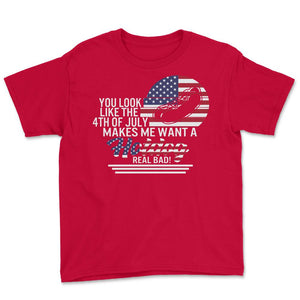 You Look Like 4th Of July Makes Me Want A Hotdog Real Bad - Youth Tee - Red