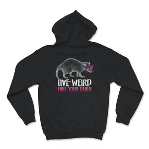 Possum Shirt, Opossum Tshirt, Live Weird Shirt, Fake Your Death,
