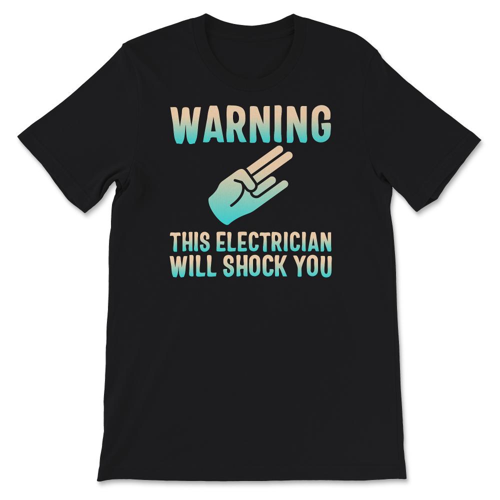 Warning This Electrician May Shock You, Electrician Will Shock You,