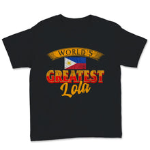 Load image into Gallery viewer, Funny Filipino Grandma Shirt, World&#39;s Greatest Lola Shirt, Mothers
