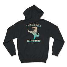 Load image into Gallery viewer, T-Rex Loves Taekwondo, T-Rex Dinosaur, Karate Boys Shirts, Martial
