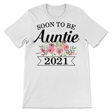 Load image into Gallery viewer, Soon To Be Auntie Est 2021 Best Aunt Shirt Pregnancy Announcement
