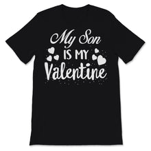 Load image into Gallery viewer, Valentines Day Kids Red Shirt My Son Is My Valentine Funny Boys

