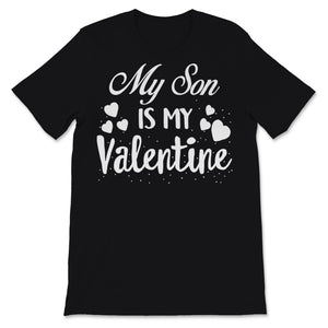 Valentines Day Kids Red Shirt My Son Is My Valentine Funny Boys
