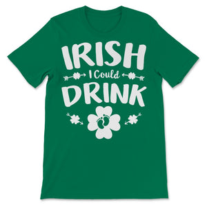 St Patrick's Day Irish I Could Drink Pregnancy Announcement Shamrock