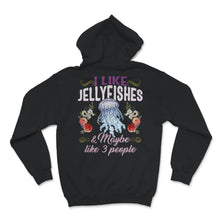 Load image into Gallery viewer, Jellyfish Shirt, I Like Jellyfishes And Maybe Like 3 People,
