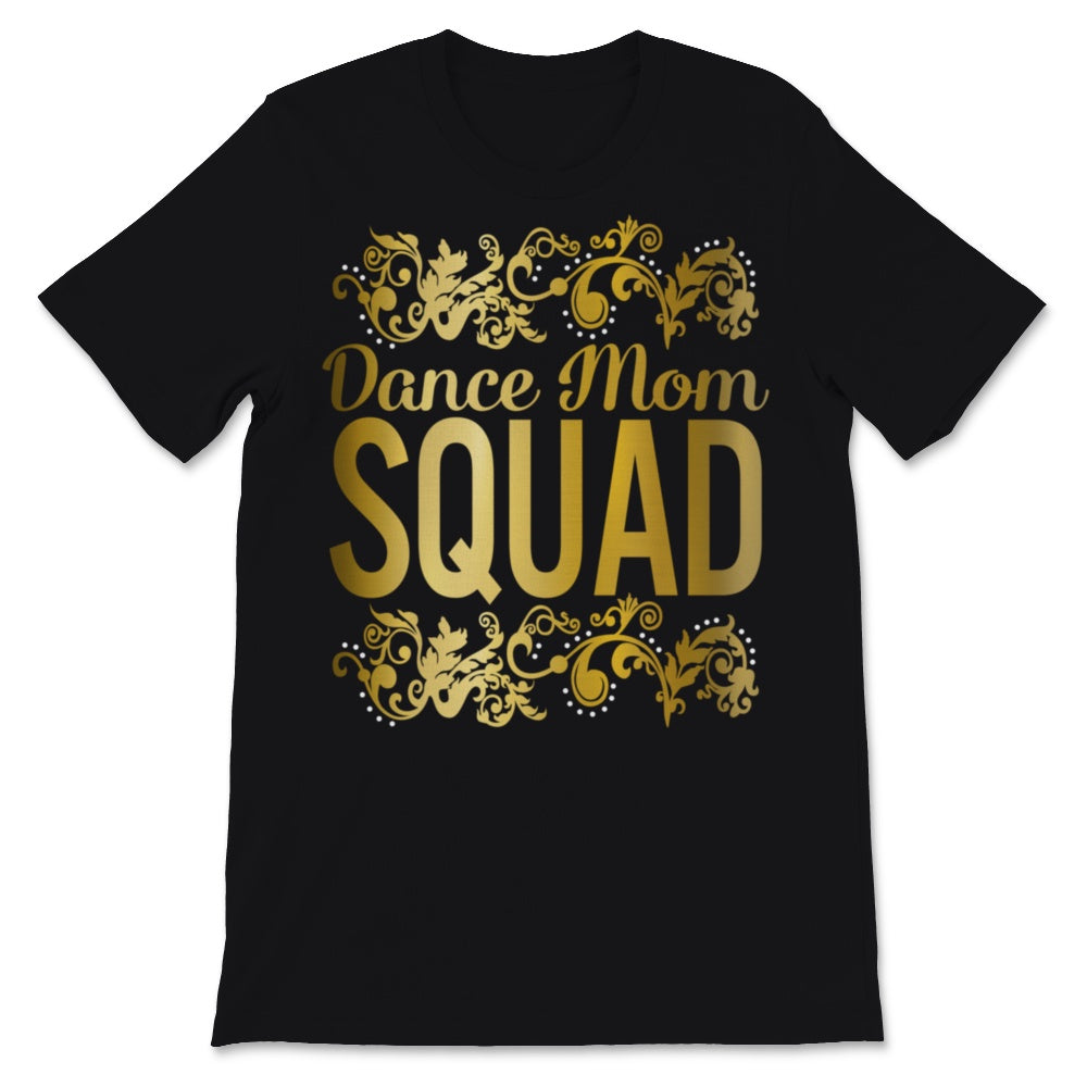 Dance Mom Squad Shirt Cute Mother Days Gift For Women Mom Life Dance