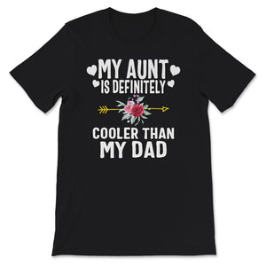My Aunt is Definitely Cooler than My Dad, Favorite Aunt Shirt, auntie