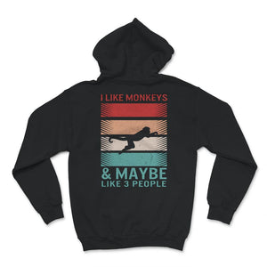 Monkey shirt, I Like Monkeys And Maybe Like 3 People, Vintage, Retro,