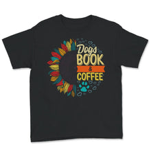Load image into Gallery viewer, Coffee Books Dogs Shirt, Coffee Lover Gift, Coffee Tee, Dog Lover Tee
