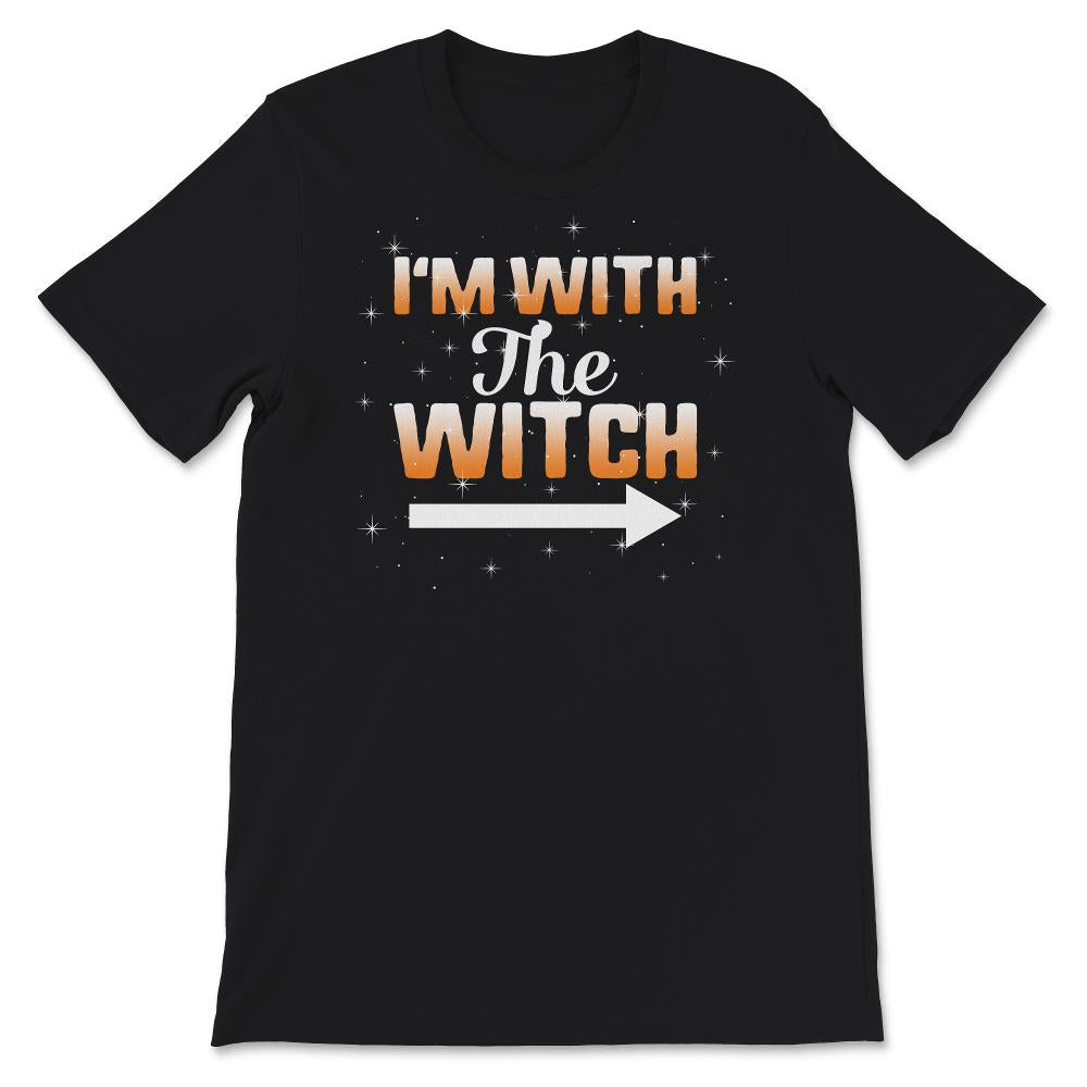 Halloween Witch Costume Shirt, I'm With The Witch, Funny Halloween