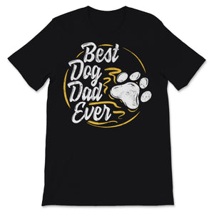 Best Dog Dad Ever Dog Paw Pet Owner Father's Day Gift For Daddy Papa