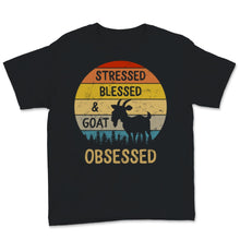 Load image into Gallery viewer, Stressed Blessed And Goat Obsessed Goats Lover Goat Mama Shirt
