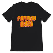 Load image into Gallery viewer, Pumpkin Queen Shirt, Pumpkin Queen, Halloween shirt, Pumpkin Spice
