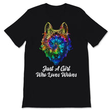 Load image into Gallery viewer, Just a Girl Who Loves Wolves Shirt Tie Dye Cute Wolf Lover Gift For
