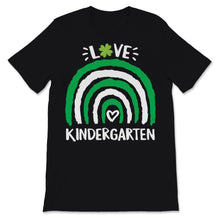 Load image into Gallery viewer, St Patricks Day Shirt Love Kindergarten Teacher Rainbow Shamrock
