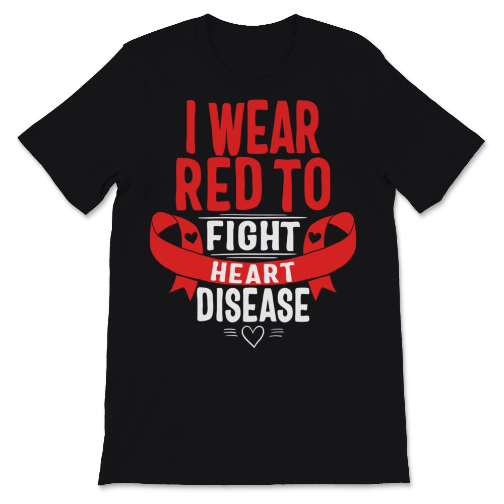 I Wear Red-To Fight Heart Disease Awareness CHD Mom National Day Love