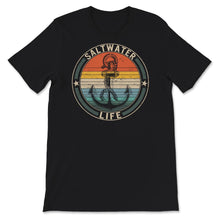 Load image into Gallery viewer, Saltwater Life Shirt, Saltwater, Freshwater, Fishing Life, Fisher
