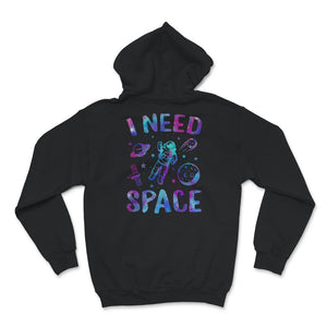 I Need Space, I Need My Space T-Shirt, Space Shirt, Solar System,