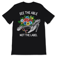 Load image into Gallery viewer, See Able Not Label Shirt Autism Awareness Gift White Turtle Flowers
