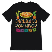 Load image into Gallery viewer, Cinco De Mayo Cute Enchilada Por Favor Mexican Food Lover Funny
