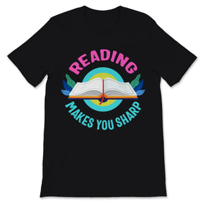 Reading Shirt Reading Makes You Sharp Funny Books Reader Bookworm