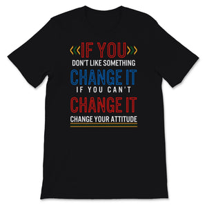 Black History Month Shirt If You Don't Like Something Change It If