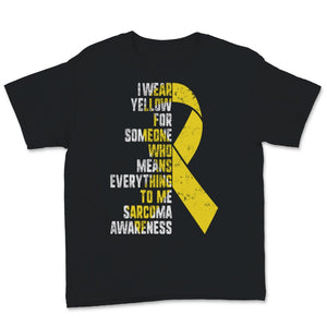 I Wear Yellow Sarcoma Cancer Awareness Ribbon Love Support Everything