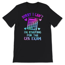 Load image into Gallery viewer, Sorry I Can&#39;t, I&#39;m Studying For The CPA Exam, Accounting Gift,
