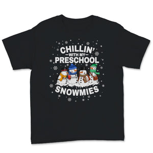 Chillin' With My Preschool Snowmies Christmas Proud Teacher Cute