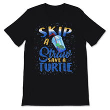 Load image into Gallery viewer, Skip a Straw Save a Turtle Sea Turtles Ocean Save The Straws Cute
