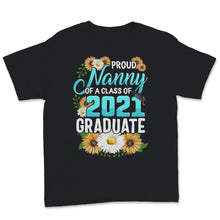 Load image into Gallery viewer, Family of Graduate Matching Shirts Proud Nanny Of A Class of 2021
