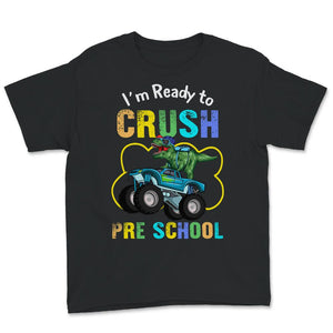 Back To School Shirt, I'm Ready To Crush Preschool, Cool Dinosaur