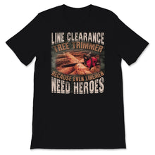 Load image into Gallery viewer, Line Clearance Shirt, Tree Trimmer Tshirt, Because Even Linemen Need
