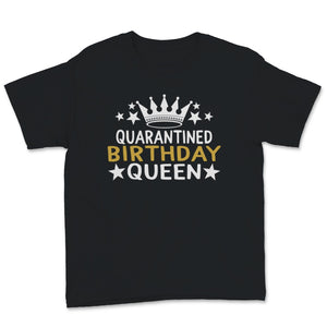 Quarantined Birthday Queen Lockdown Birthday 2020 Party At Home Funny
