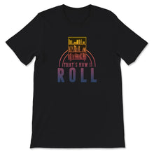 Load image into Gallery viewer, That&#39;s How I Roll, Library Book Cart, Book Lovers, Librarian Shirt,
