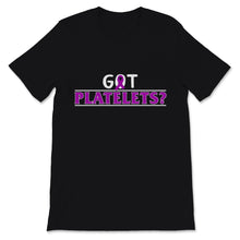 Load image into Gallery viewer, Got Platelets Humorous Purple Ribbon ITP Awareness Warrior Support
