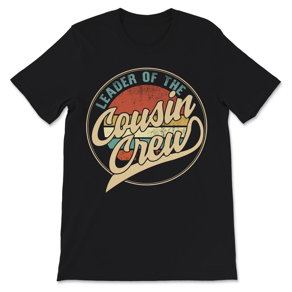 Leader Of The Cousin Crew, Vintage, Cousin Shirt, Cousin Crew, Family