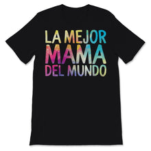 Load image into Gallery viewer, La Mejor Mama Del Mundo Spanish Mother&#39;s Day Colorful Watercolor
