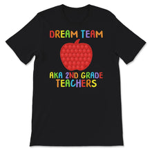 Load image into Gallery viewer, Back To School Shirt, Dream Team AKA 2nd Grade, Apple Popping Gift,

