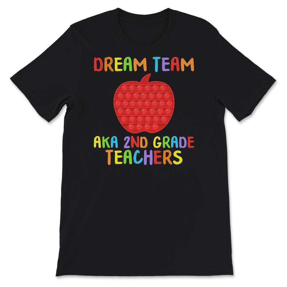 Back To School Shirt, Dream Team AKA 2nd Grade, Apple Popping Gift,