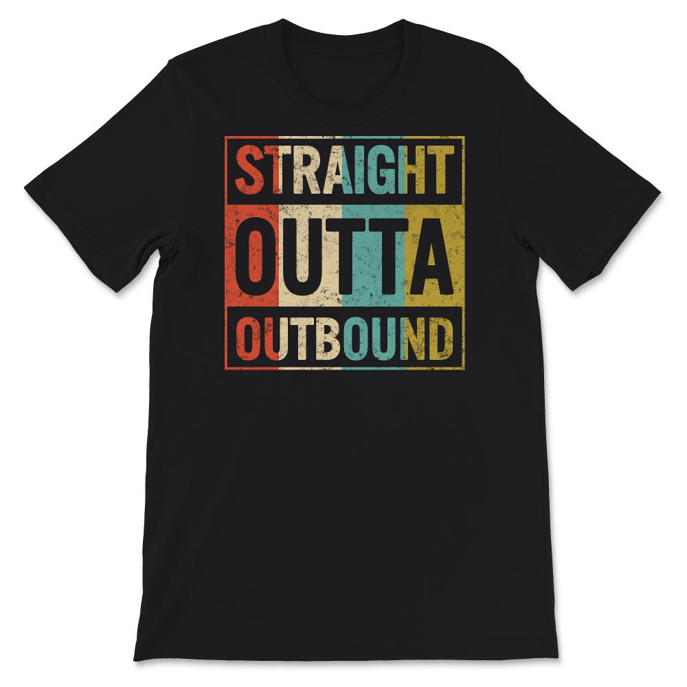 Straight Outta Outbound Shirt, Traveler Shirt, Vintage Gift, space