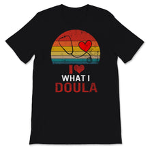 Load image into Gallery viewer, Doula Nurse Gift I Love What I Doula Nursing School Nurse Week Gift
