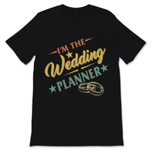 Load image into Gallery viewer, I&#39;m The Wedding Planner Shirt Event Planning Profession Vintage Bride

