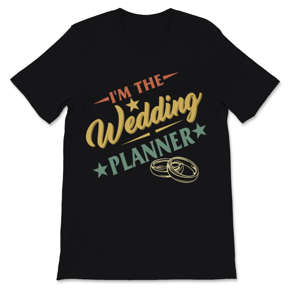 I'm The Wedding Planner Shirt Event Planning Profession Vintage Bride