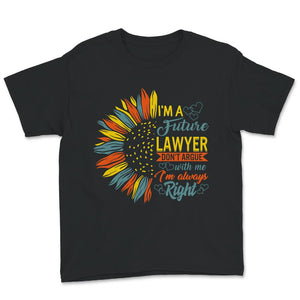 I'm A Future Lawyer, Don't Argue With Me, I'm Always Right, Funny