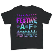 Load image into Gallery viewer, Festive AF Shirt, Funny Christmas Festive AF Gift, Christmas
