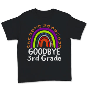 Goodbye 3rd Grade Graduation Shirt, Happy Last Day Of School Tshirt,
