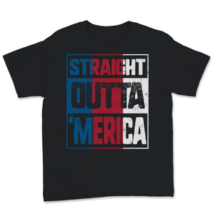 Straight Outta Merica 4th of July USA America Flag Colors