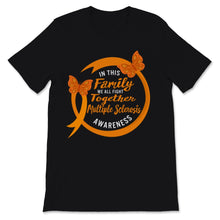 Load image into Gallery viewer, MS Awareness Shirt In This Family We All Fight Together Multiple
